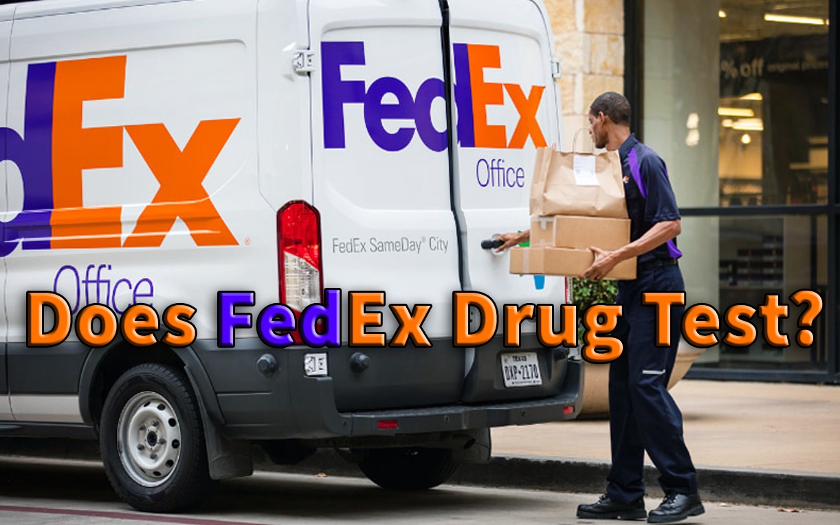 Does FedEx Drug Test?